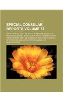 Special Consular Reports Volume 72