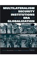 Multilateralism and Security Institutions in an Era of Globalization