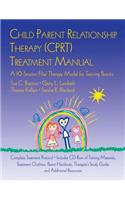 Child Parent Relationship Therapy (CPRT) Treatment Manual