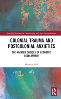 Colonial Trauma and Postcolonial Anxieties