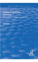 Politics in the Dutch Economy: The Economics of Institutional Interaction