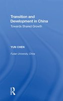 Transition and Development in China: Towards Shared Growth