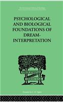 Psychological & Biological Foundations of Dream-Interpretation