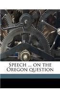 Speech ... on the Oregon Question