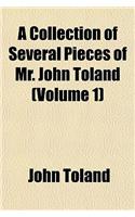A Collection of Several Pieces of Mr. John Toland (Volume 1): (English)