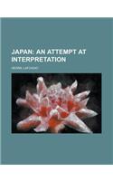 Japan; An Attempt at Interpretation