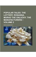 Popular Tales (Volume 2); The Lottery. Rosanna. Murad the Unlucky. the Manufacturers: (English)