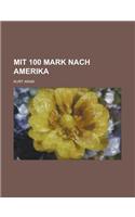 Mit 100 Mark Nach Amerika: (English)