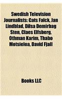 Swedish Television Journalists: Cats Falck, Jan Lindblad, Dilsa Demirbag Sten, Claes Elfsbercats Falck, Jan Lindblad, Dilsa Demirbag Sten, Claes Elfsberg, Othman Karim, Thabo Motsi(English)