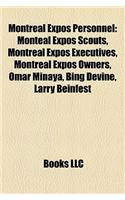 Montreal Expos Personnel: Monteal Expos Scouts, Montreal Expos Executives, Montreal Expos Owners, Omar Minaya, Bing Devine, Larry Beinfest(English)