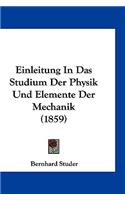 Einleitung in Das Studium Der Physik Und Elemente Der Mechanik (1859)