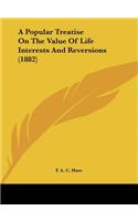 A Popular Treatise on the Value of Life Interests and Reversions (1882)