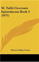 M. Tullii Ciceronis Epistolarum Book 3 (1675)