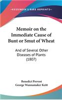 Memoir on the Immediate Cause of Bunt or Smut of Wheat