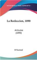 La Reeleccion, 1890: Articulos (1890)