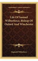 Life Of Samuel Wilberforce, Bishop Of Oxford And Winchester