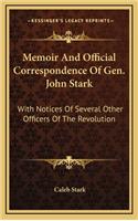 Memoir And Official Correspondence Of Gen. John Stark