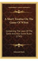 A Short Treatise On The Game Of Whist