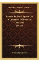 Letters To Lord Byron On A Question Of Poetical Criticism (1822)