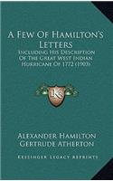 A Few of Hamilton's Letters: Including His Description of the Great West Indian Hurricane of 1772 (1903)
