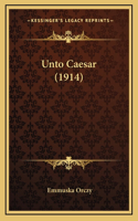 Unto Caesar (1914)