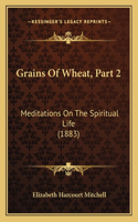 Grains Of Wheat, Part 2