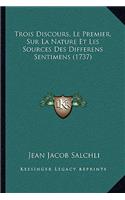 Trois Discours, Le Premier, Sur La Nature Et Les Sources Des Differens Sentimens (1737)