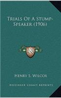 Trials Of A Stump-Speaker (1906)