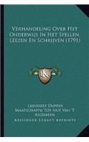 Verhandeling Over Het Onderwijs In Het Spellen, Leezen En Schrijven (1791)