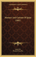Manners And Customs Of Spain (1891)