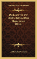 Lehre Von Der Elektricitat Und Dem Magnetismus (1855)