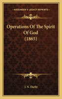 Operations Of The Spirit Of God (1865)