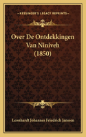 Over De Ontdekkingen Van Niniveh (1850)