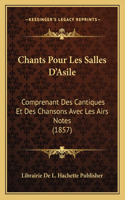 Chants Pour Les Salles D'Asile