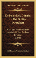 De Pelandoek Djinaka Of Het Guitige Dwerghert: Naar Een Ander Maleisch Handschrift Voor De Pers Bewerkt (1893)