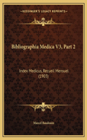 Bibliographia Medica V3, Part 2