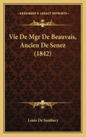 Vie De Mgr De Beauvais, Ancien De Senez (1842)