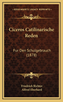 Ciceros Catilinarische Reden: Fur Den Schulgebrauch (1878)