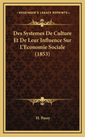 Des Systemes De Culture Et De Leur Influence Sur L'Economie Sociale (1853)