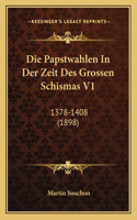 Die Papstwahlen In Der Zeit Des Grossen Schismas V1