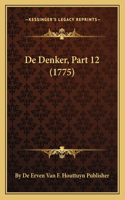 De Denker, Part 12 (1775)