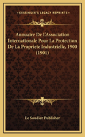 Annuaire De L'Association Internationale Pour La Protection De La Propriete Industrielle, 1900 (1901)