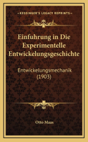 Einfuhrung in Die Experimentelle Entwickelungsgeschichte: Entwickelungsmechanik (1903)