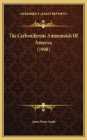 The Carboniferous Ammonoids Of America (1908)