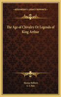 The Age of Chivalry Or Legends of King Arthur