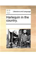 Harlequin in the Country.