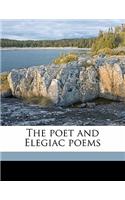 The Poet and Elegiac Poems