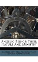 Angelic Beings: Their Nature and Ministry