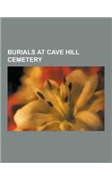 Burials at Cave Hill Cemetery: George Rogers Clark, James Guthrie, Augustus E. Willson, Pete Browning, Richard Menefee, Thomas E. Bramlette, Judson C(English)