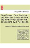 Empire of the Tsars and the Russians translated from the third French edition with annotations by Z. A. Ragozin.